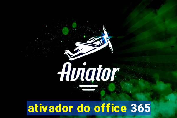 ativador do office 365