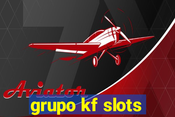 grupo kf slots