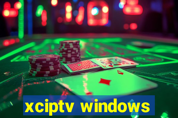 xciptv windows