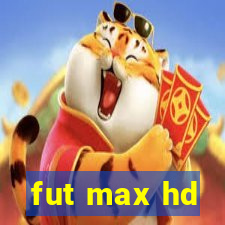 fut max hd