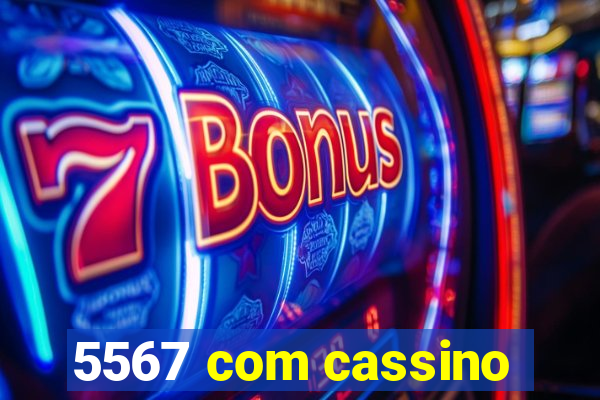 5567 com cassino