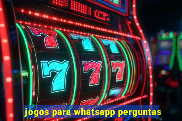 jogos para whatsapp perguntas