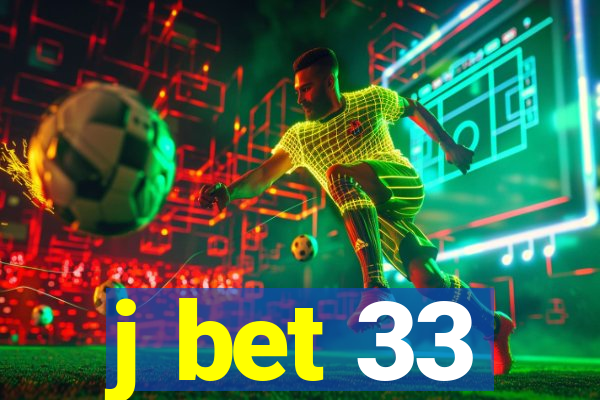 j bet 33