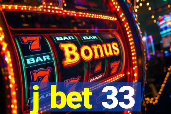 j bet 33