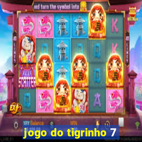 jogo do tigrinho 7