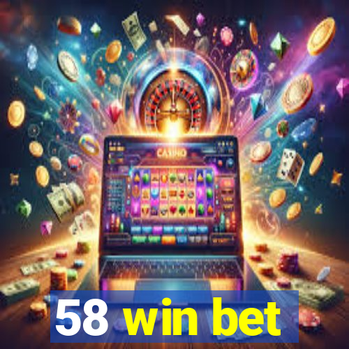 58 win bet