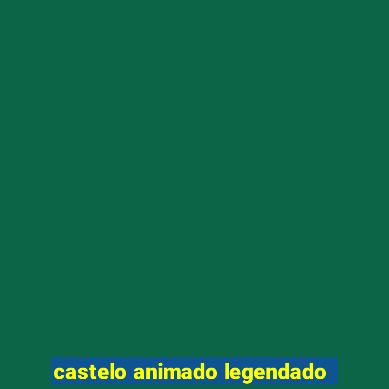 castelo animado legendado