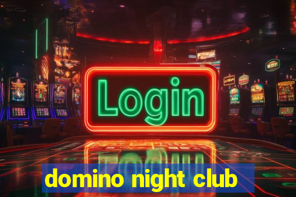 domino night club