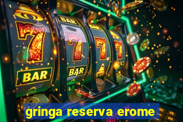 gringa reserva erome