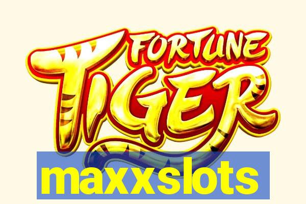 maxxslots