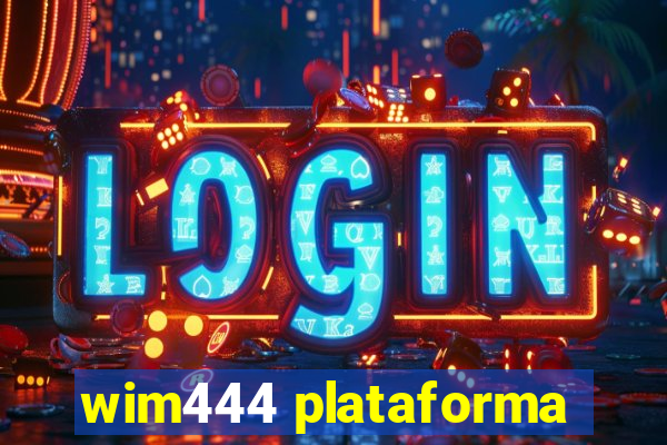 wim444 plataforma