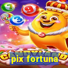 pix fortuna