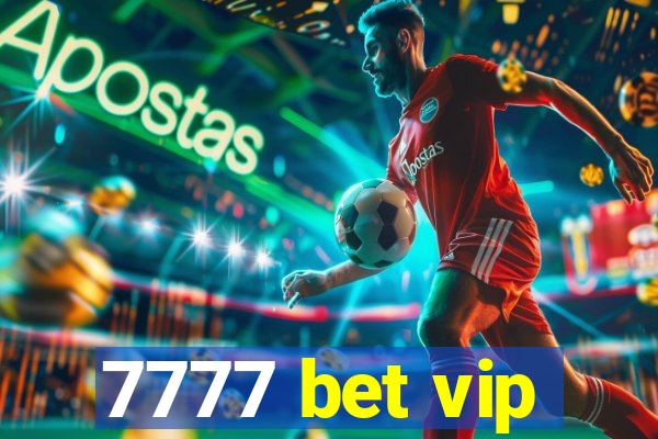 7777 bet vip