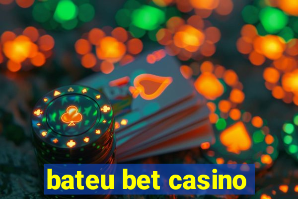 bateu bet casino