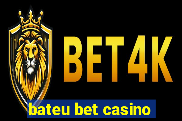 bateu bet casino