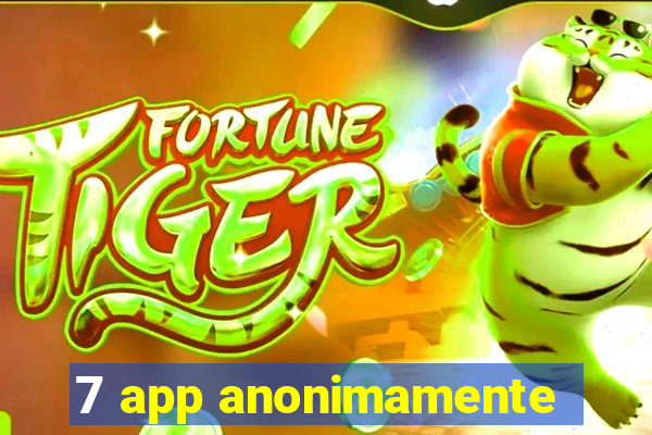 7 app anonimamente