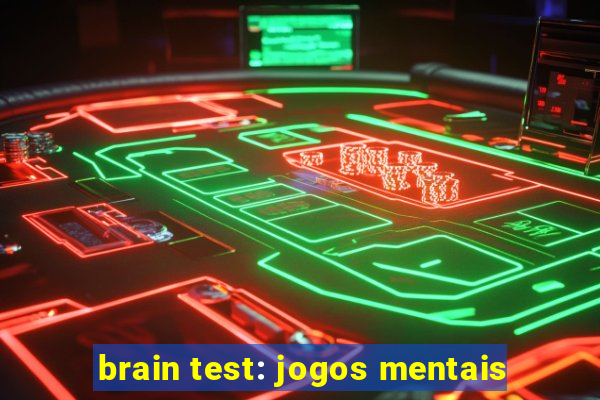 brain test: jogos mentais