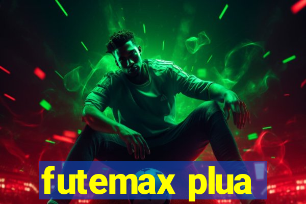 futemax plua