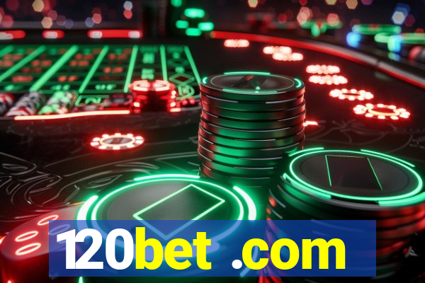 120bet .com