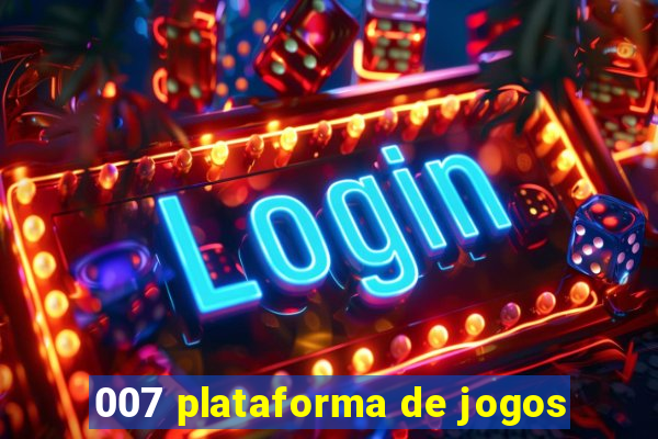 007 plataforma de jogos