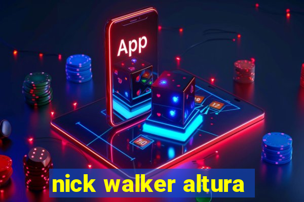 nick walker altura