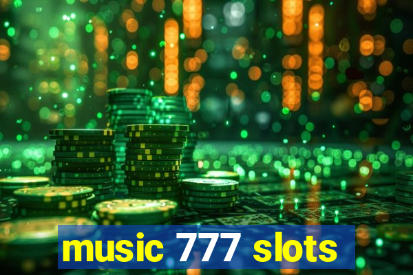 music 777 slots