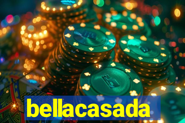 bellacasada