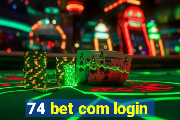 74 bet com login