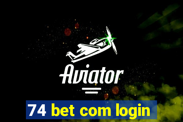 74 bet com login