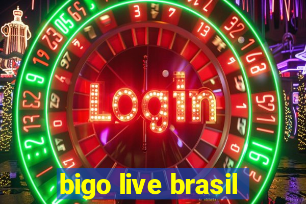 bigo live brasil