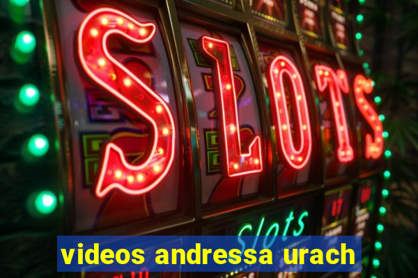 videos andressa urach