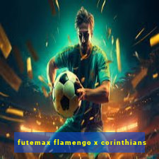 futemax flamengo x corinthians