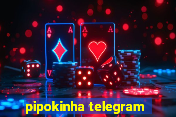 pipokinha telegram