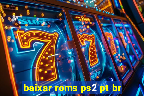 baixar roms ps2 pt br