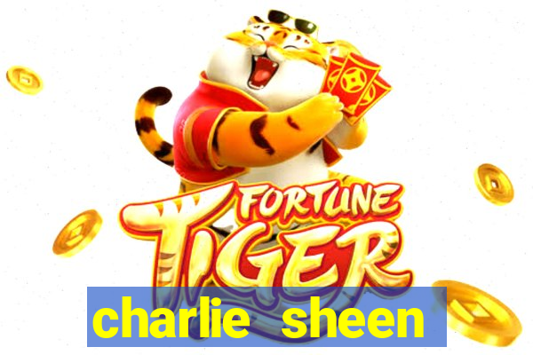 charlie sheen fortuna 2024