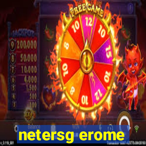 netersg erome