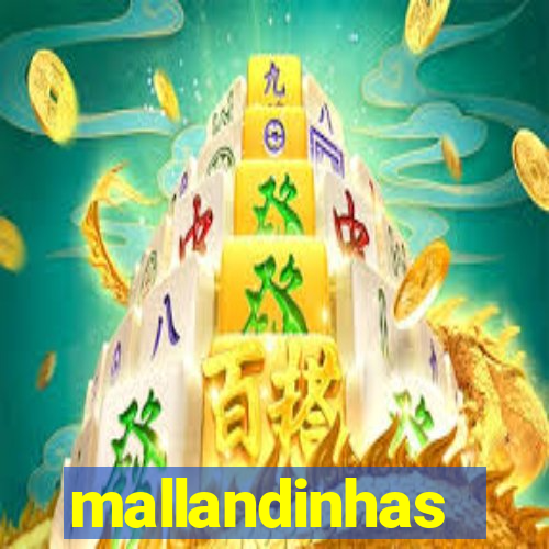 mallandinhas