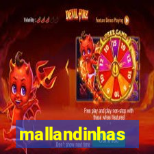 mallandinhas