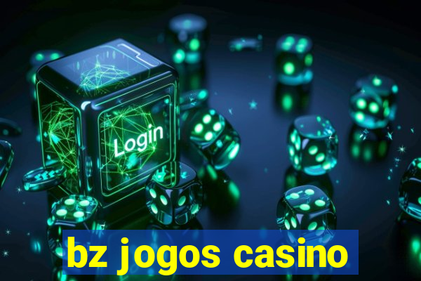 bz jogos casino