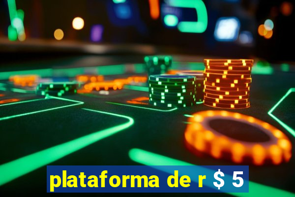 plataforma de r $ 5