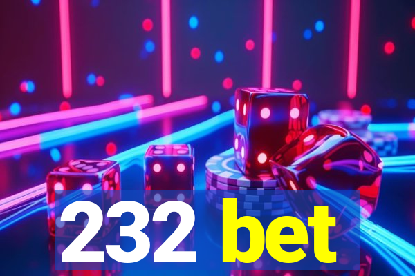 232 bet