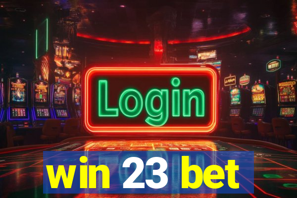 win 23 bet