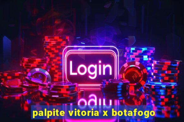 palpite vitoria x botafogo