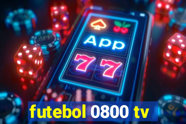 futebol 0800 tv