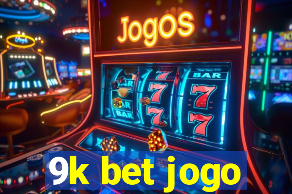 9k bet jogo