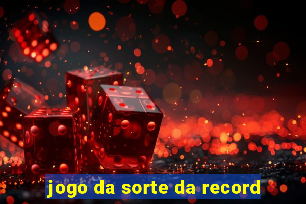 jogo da sorte da record