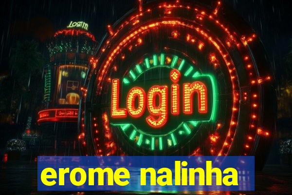 erome nalinha