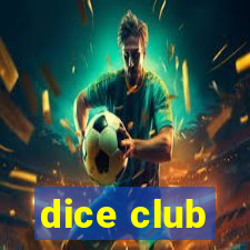 dice club