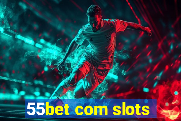 55bet com slots