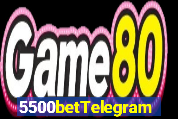 5500betTelegram